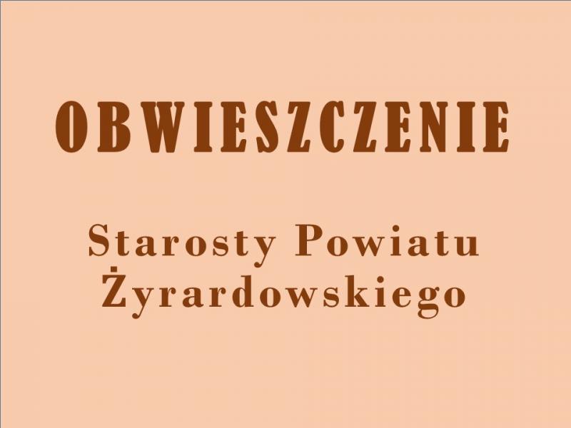 Starosta Powiatu Żyrardowskiego zawiadamia