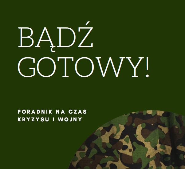 „Bądź gotowy – poradnik na czas kryzysu i wojny”