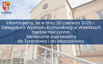 Delegatura w Wiskitkach nieczynna 20.06.2025 r.